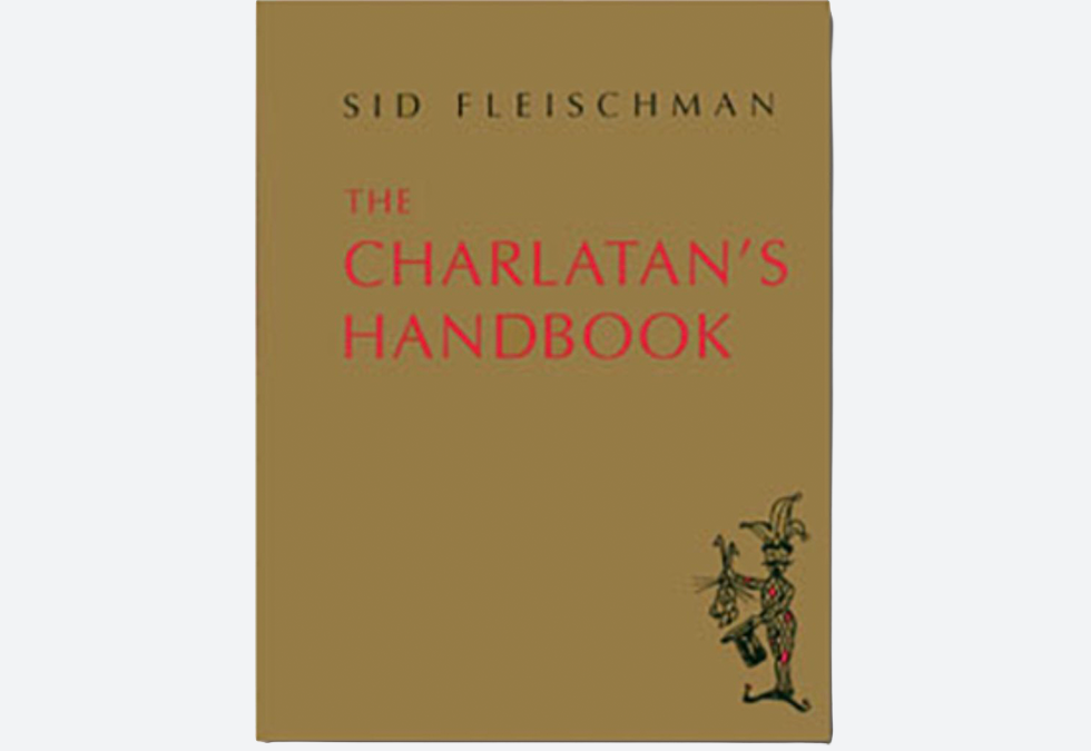 BOOK REVIEW BY DAVID SUTHERLAND THE CHARLATAN’S HANDBOOK BY SID FLEISCHMAN